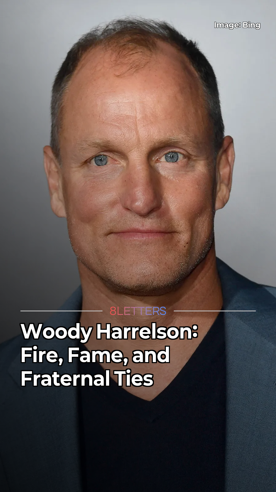 Woody Harrelson: Fire, Fame, and Fraternal Ties