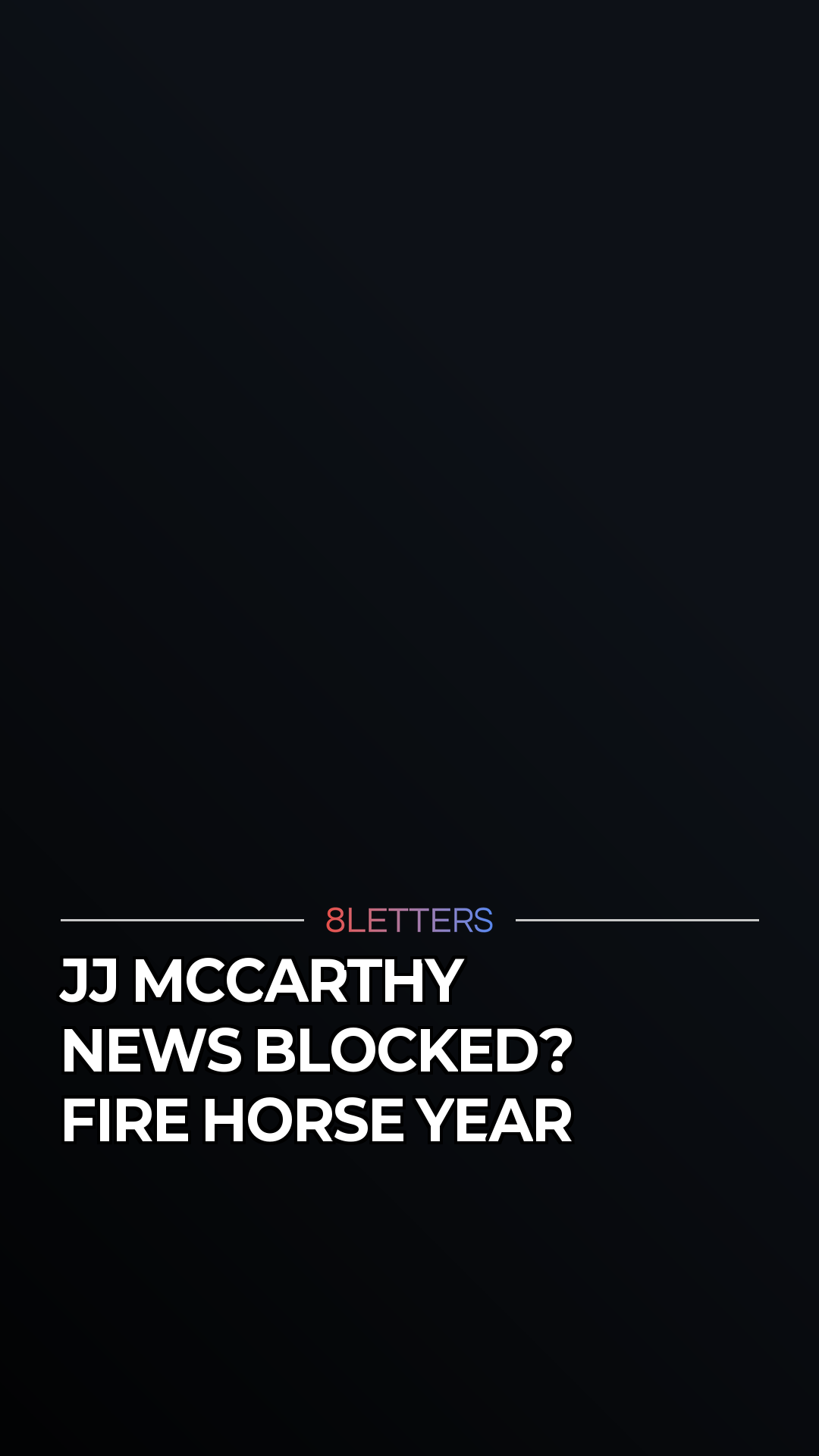 JJ McCarthy: Fire Horse Year and the Information Wall